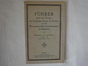 Bild des Verkufers fr Fhrer Durch Das Museum Des Geschichtsvereines Fr Krnten Und Dessen Monumentenhalle Im Landesmuseum Zu Klagenfurt zum Verkauf von Malota