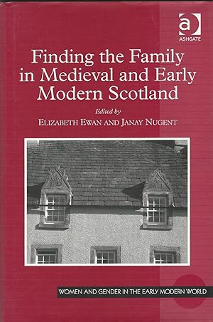 Seller image for Finding the Family in Medieval and Early Modern Scotland (Women and Gender in the Early Modern World) for sale by Deeside Books