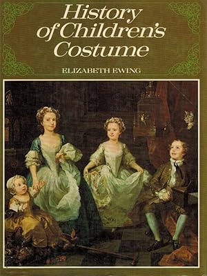 Bild des Verkufers fr History of Children`s Costume / Elizabeth Ewing zum Verkauf von Licus Media