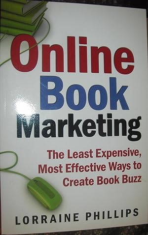 Seller image for Online Book Marketing: The Least Expensive, Most Effective Ways to Create Book Buzz for sale by eclecticbooks