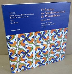 O Azulejo na Arquitetura Civil de Pernambuco, Seculo XIX / Tiles in the Secular Architecture of P...