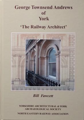 George Townsend Andrews of York 'The Railway Architect'