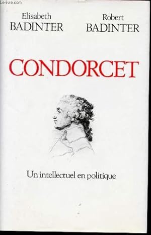 Image du vendeur pour Condorcet (1743-1794). Un intellectuel en politique. mis en vente par Le-Livre