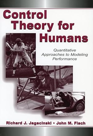 Control Theory for Humans: Quantitative Approaches to Modeling Performance