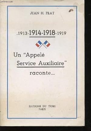 Bild des Verkufers fr 1913 - 1914 - 1918 - 1919. Un "Appel Service Auxilliaire" raconte. zum Verkauf von Le-Livre