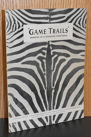 "Game Trails"; Memoirs of a Thousand Sportsmen