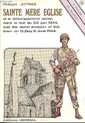 Seller image for Sainte Mre Eglise et le Dbarquement arien dans la nuit du 5-6 Juin 1944. Sainte Mre Eglise and the aerial invasion of this town on D-Day, 6 June 1944. for sale by Le-Livre