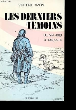 Seller image for Les derniers Tmoins.Chronique de 14-18  nos jours (roman). Dessins de Jean Durand for sale by Le-Livre