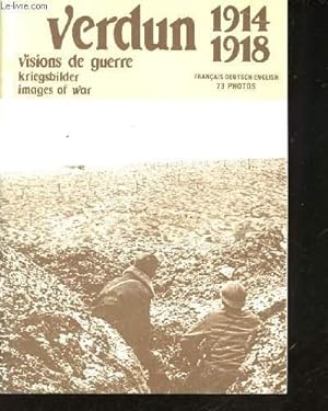 Imagen del vendedor de Verdun : Visions de Guerre 1914-1918. Kriegsbilder - Images of War. Texte en Franais - Allemand - Anglais. 73 photos. a la venta por Le-Livre