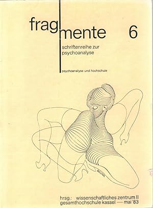 Seller image for Fragmente. Schriftenreihe zur Psychoanalyse, Heft 6, Mai 1983: Psychoanalyse und Hochschule for sale by Antiquariat Hans Wger