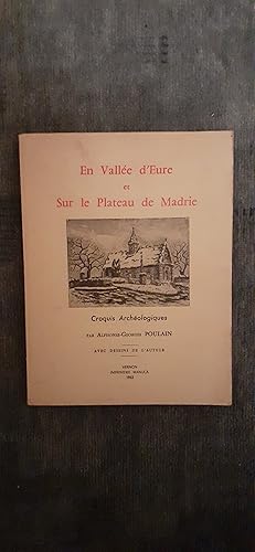 Seller image for EN VALLEE D EURE ET SUR LE PLATEAU DE MADRIE. Croquis archologiques. Avec desiins de l auteur. for sale by Librairie Sainte-Marie