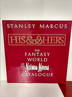 His and Hers: the Fantasy World of the Neiman-Marcus Catalog
