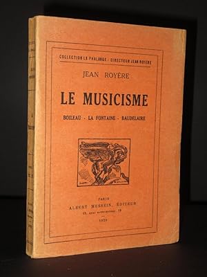 Le Musicisme: Boileau, La Fontaine, Baudelaire [SIGNED]