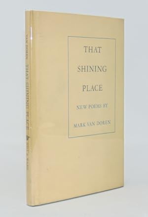 That Shining Place: New Poems by Mark Van Doren [signed copy]