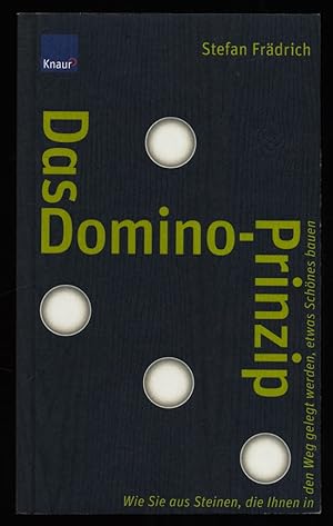Bild des Verkufers fr Das Domino-Prinzip : Wie Sie aus Steinen, die Ihnen in den Weg gelegt werden, etwas Schnes bauen. zum Verkauf von Antiquariat Peda