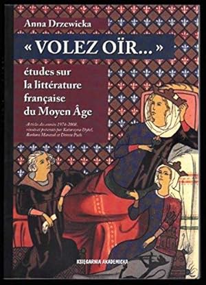 "Volez oïr": études sur la littérature française du Moyen Âge: Articles des années 1974-2008