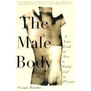 Seller image for The Male Body A New Look at Men in Public and in Private for sale by eCampus