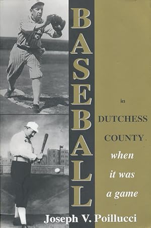 Baseball in Dutchess County: When It Was a Game