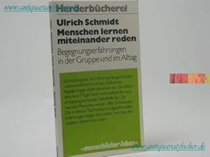 Seller image for Menschen lernen miteinander reden : Begegnungserfahrungen in d. Gruppe u. im Alltag. Herderbcherei ; Bd. 636 : Menschlicher leben for sale by Antiquariat Johannes Hauschild