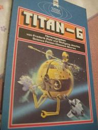 Seller image for Titan 6 Klassische Science Fiction-Erzhlungen for sale by Alte Bcherwelt