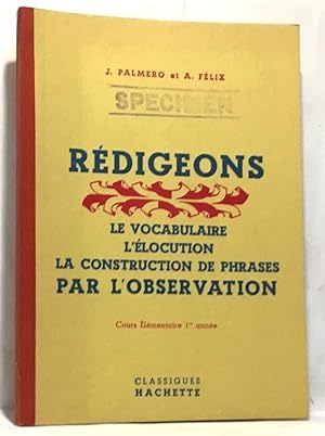 Rédigeons le vocabulaire l'élocution la construction de phrases par l'observation - cours élément...