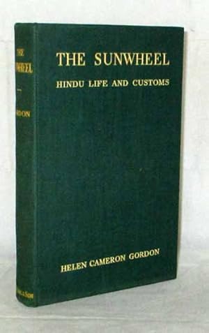 Bild des Verkufers fr The Sunwheel. Hindu Life and Customs zum Verkauf von Adelaide Booksellers