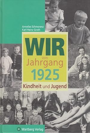 Bild des Verkufers fr Wir vom Jahrgang 1925 : Kindheit und Jugend. zum Verkauf von Versandantiquariat Nussbaum