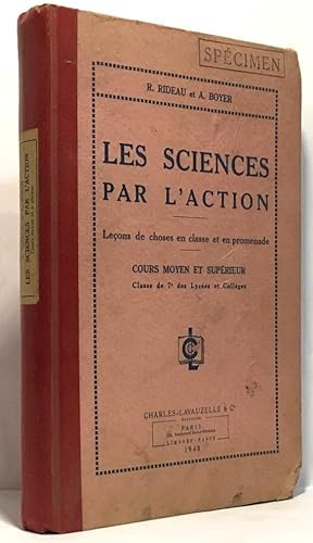 Les sciences par l'action - leçons de choses en classe et en promenade - cours moyen et supérieur...