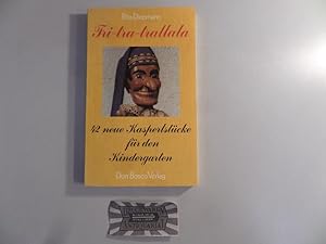 Bild des Verkufers fr Tri-tra-trallala. 42 neue Kasperlstcke fr den Kindergarten. zum Verkauf von Druckwaren Antiquariat