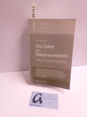 Seller image for Das Gebet im Religionsunterricht. Mglichkeiten und Grenzen einer Gebetserziehung im schulischen Religionsunterricht. for sale by AphorismA gGmbH