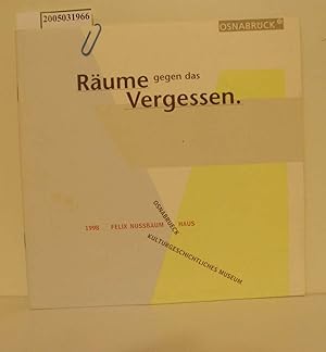 Bild des Verkufers fr Rume gegen das Vergessen / Felix Nussbaum Haus Osnabrueck / Kulturgeschichtliches Museum / 1998 zum Verkauf von ralfs-buecherkiste