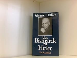 Bild des Verkäufers für Von Bismarck zu Hitler. Ein Rückblick. zum Verkauf von Book Broker