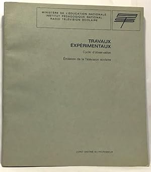 Seller image for Travaux exprimentaux - cycle d'observation mission de la tlvision scolaire - livre destin au professeur for sale by crealivres