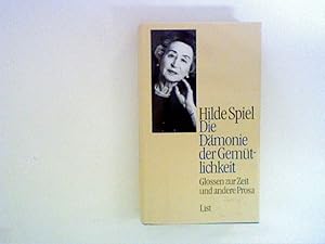 Seller image for Die Dmonie der Gemtlichkeit: Glossen zur Zeit und andere Prosa for sale by ANTIQUARIAT FRDEBUCH Inh.Michael Simon