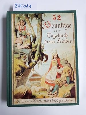 52 Sonntage oder Tagebuch dreier Kinder - Limitierte neue Auflage mit der Nr. 664 in altdeutscher...