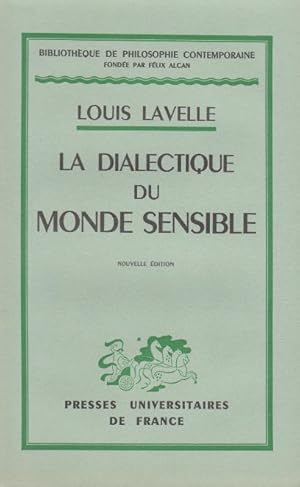 Bild des Verkufers fr LA DIALECTIQUE DU MONDE SENSIBLE zum Verkauf von Librairie Philosophique J. Vrin