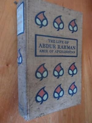 The Life of Abdur Rahman Amir of Afghanistan ,G.C.B., G.C.S.I. VOLUME TWO ONLY