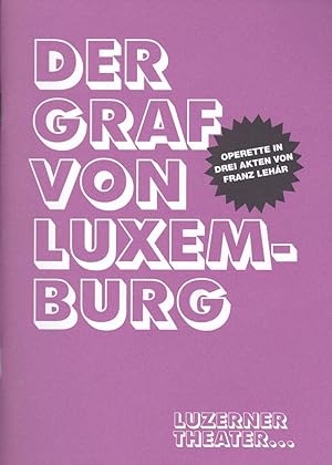 Programmheft: Franz Lehar - Der Graf von Luxemburg. Operette in drei Akten
