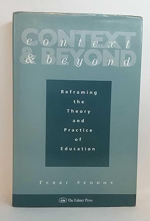 Context and Beyond: Reframing the Theory and Practice of Education