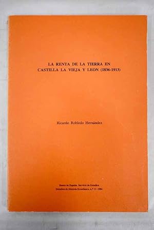 Seller image for La renta de la tierra en Castilla la Vieja y Len, 1836-1913 for sale by Alcan Libros