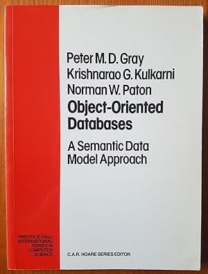 Seller image for Object-oriented Data Bases: A Semantic Data Model Approach (Prentice Hall International Series in Computing Science) for sale by Oakleigh
