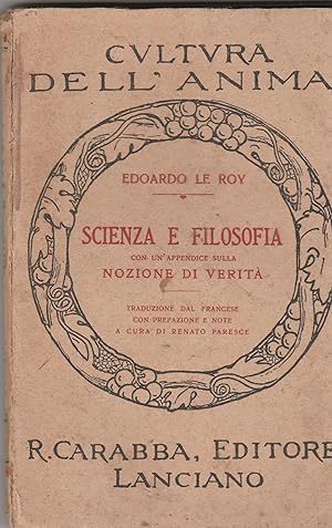 Imagen del vendedor de Scienza e Filosofia con un'appendice sulla nozione di verit. Cultura dell'anima. Collezione di libretti filosofici diretta da G.Papini. a la venta por Libreria Gull