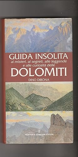 Seller image for Guida insolita ai misteri, ai segreti, alle leggende e alle curiosit delle Dolomiti. Collana Guide insolite. for sale by Libreria Gull