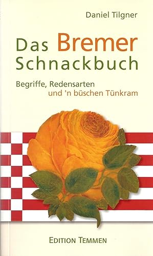 Das Bremer Schnackbuch - Begriffe, Redensarten und'n büschen Tünkram; Mit 131 Abbildungen - 1. Au...