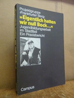 "Eigentlich hatten wir null Bock ." - Politische Jugendbildung im Stadtteil, ein Praxisbericht,