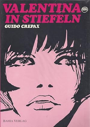 Valentina in Stiefeln ; Gezeichnet von Guido Crepax - 1. Auflage 1981 - FSK 18 = Altersprüfung du...