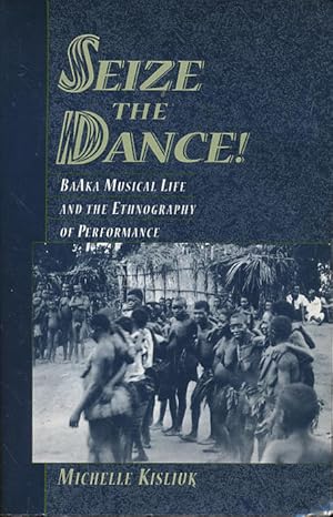 Immagine del venditore per Seize the Dance!: BaAka Musical Life and the Ethnography of Performance Book and 2 CDs venduto da CorgiPack