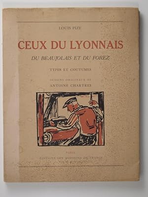 Imagen del vendedor de Ceux du Lyonnais du Beaujolais et du Forez. Types et coutumes. a la venta por Librairie Aubry