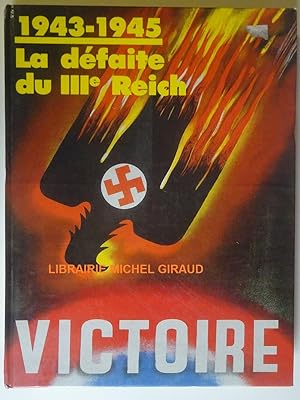 1943-1945 La défaite du III° Reich Victoire