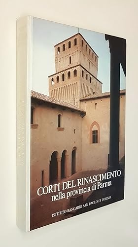 Immagine del venditore per CORTI DEL RINASCIMENTO nella provincia di Parma venduto da Stampe Antiche e Libri d'Arte BOTTIGELLA